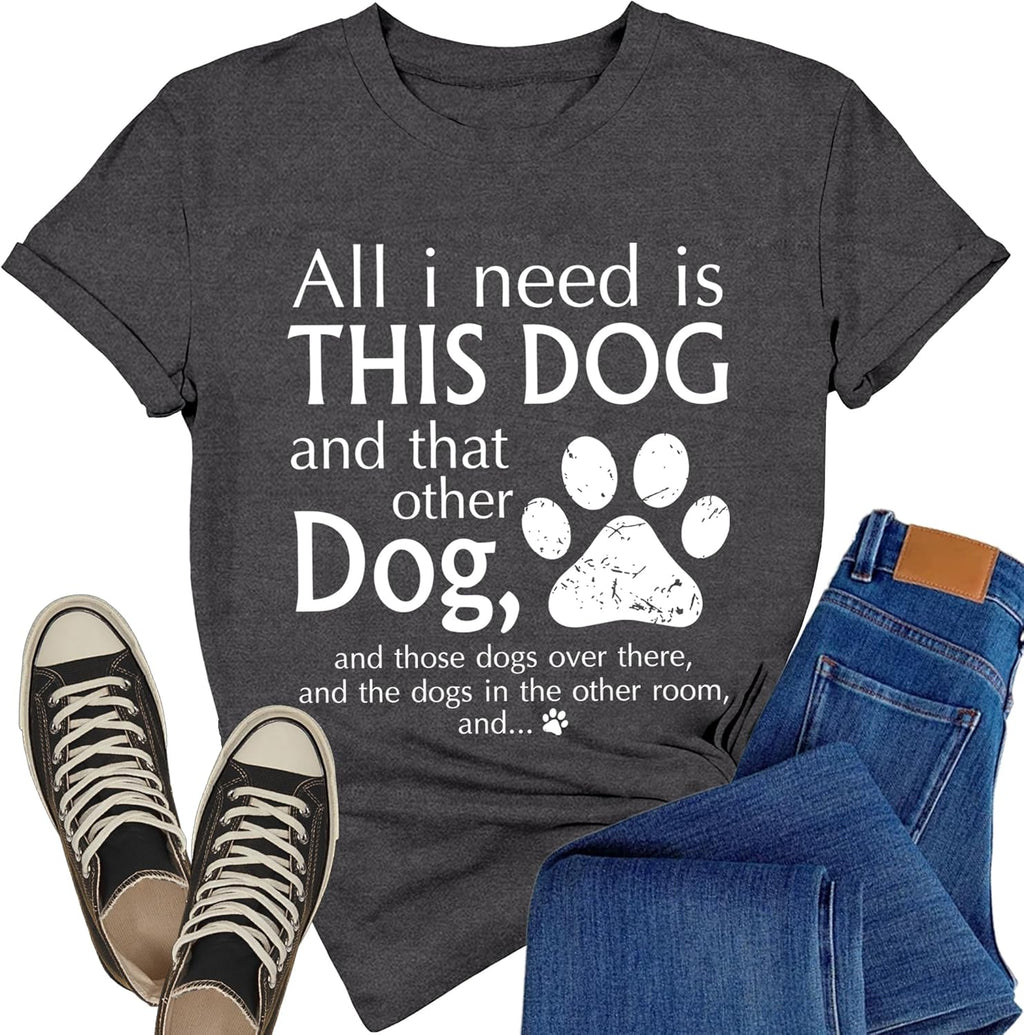 Dog Mom Shirts for Women Paw T-Shirt Pet Lover All I Need is This Dog Gift Tee Tops
