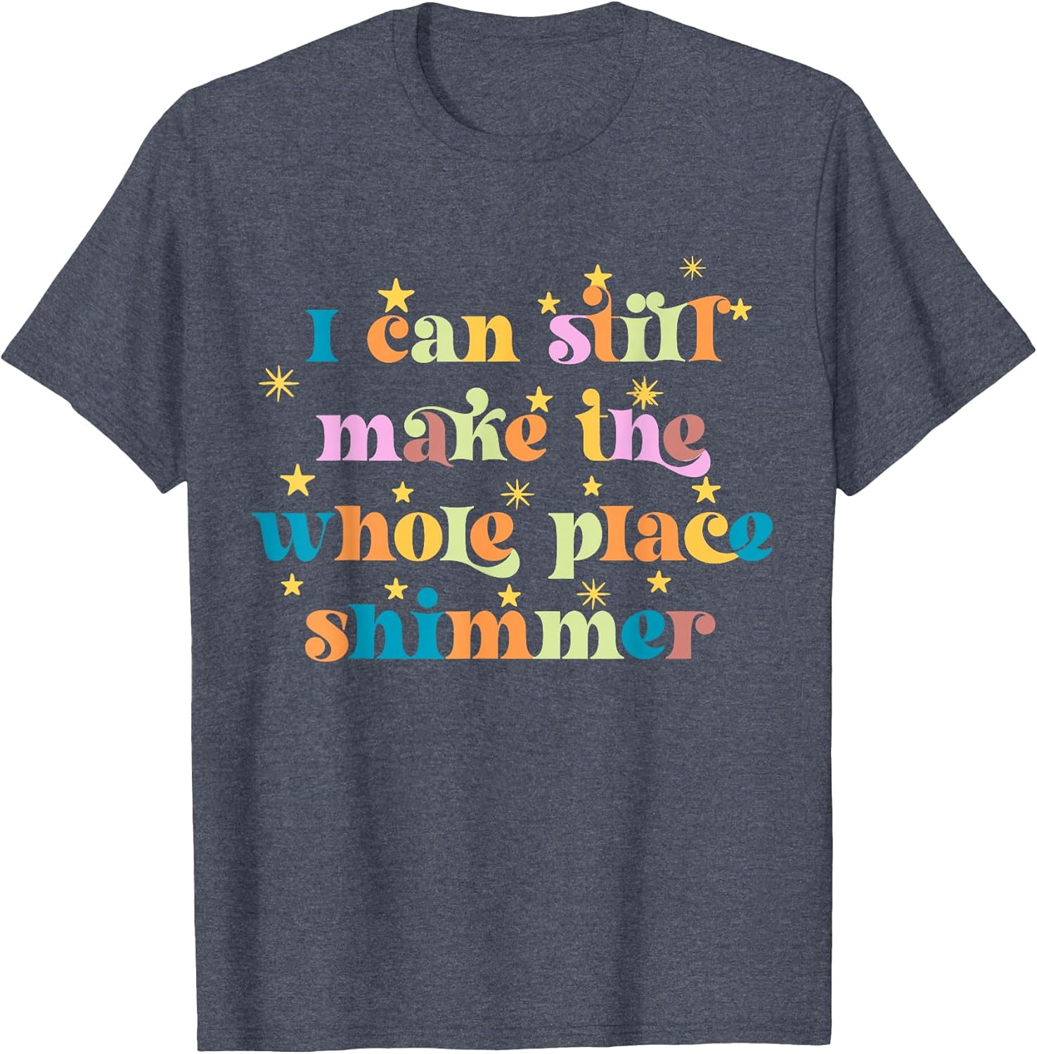I C@n Still Make The Wh0le Place Shimmer