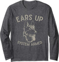 Ears Up System Armed Dog Lover Gift Animal German Shepherd Long Sleeve T-Shirt