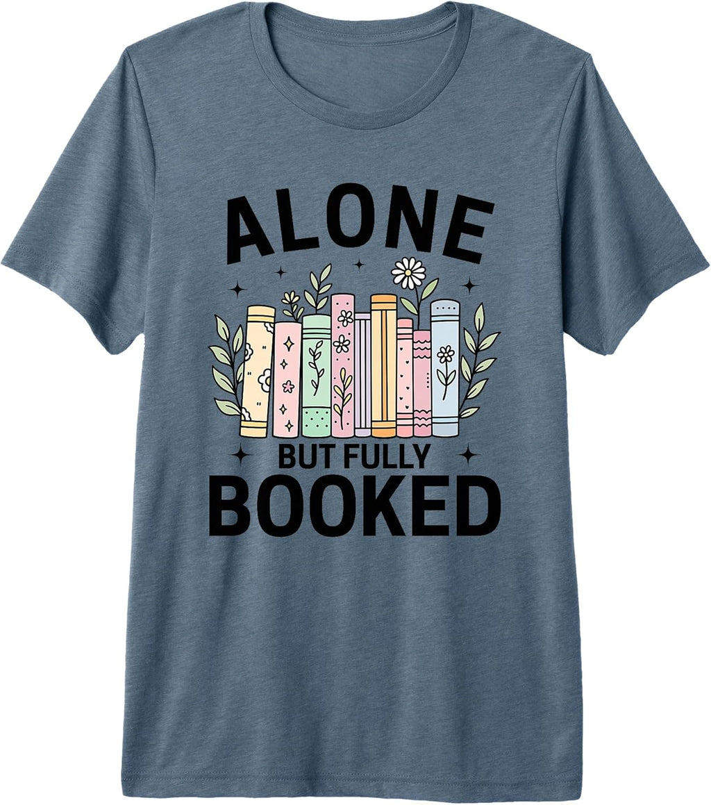 Alone But Fully Booked Introvert Book Lover