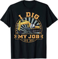 Mens I Dig My Job - Excavator Apparel T-Shirt