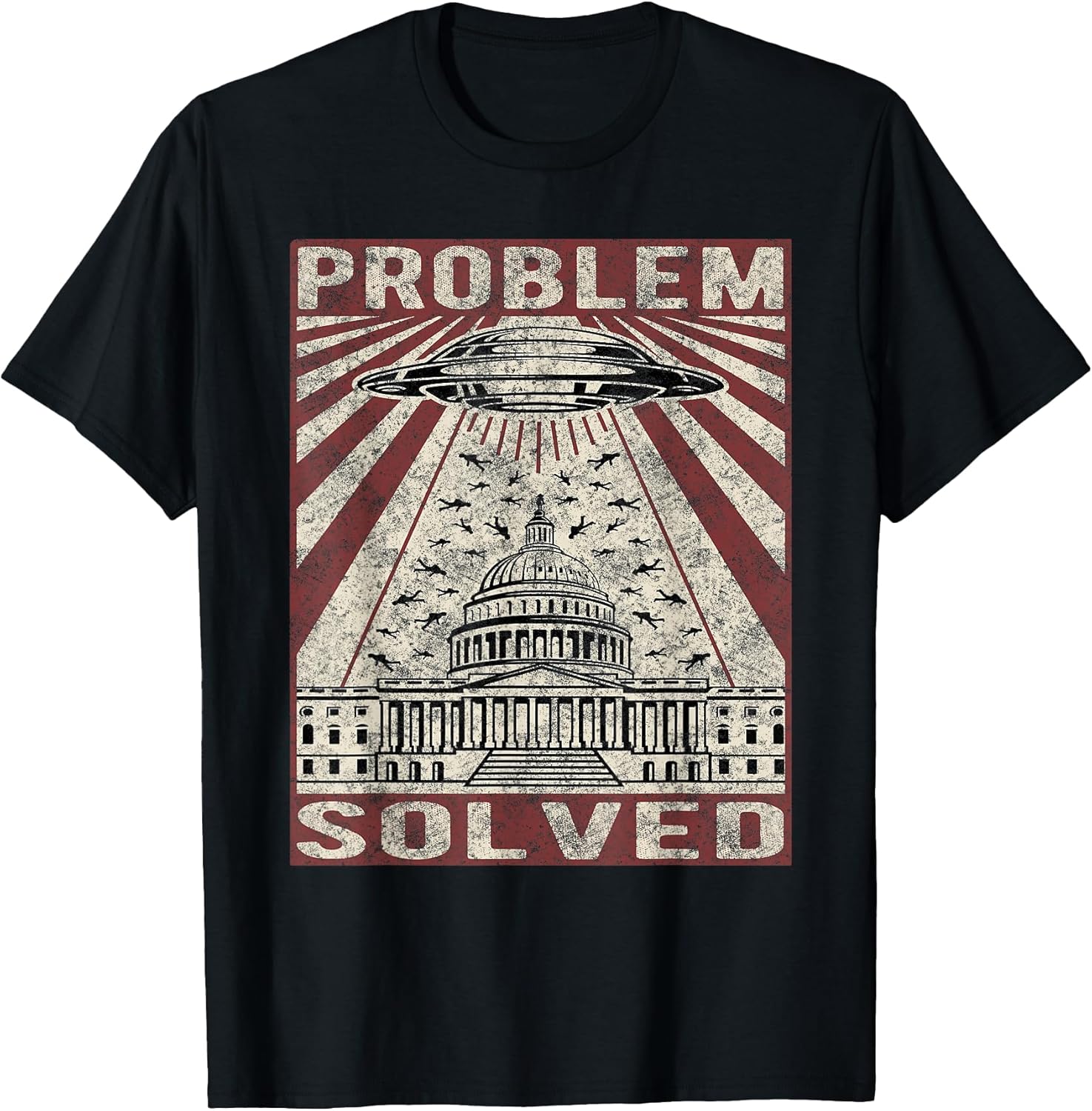Funny UFO Problem Solved Political Humor Sarcastic T-Shirt