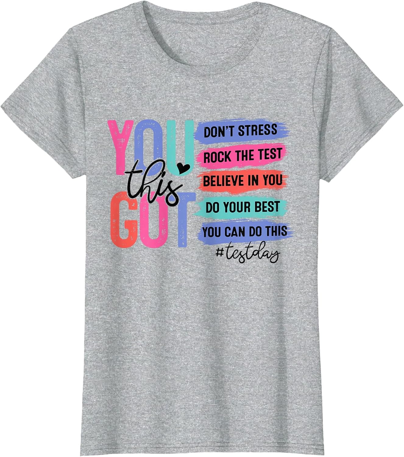 You Got Test Day This Testing Day Motivational Teacher Exam T-Shirt