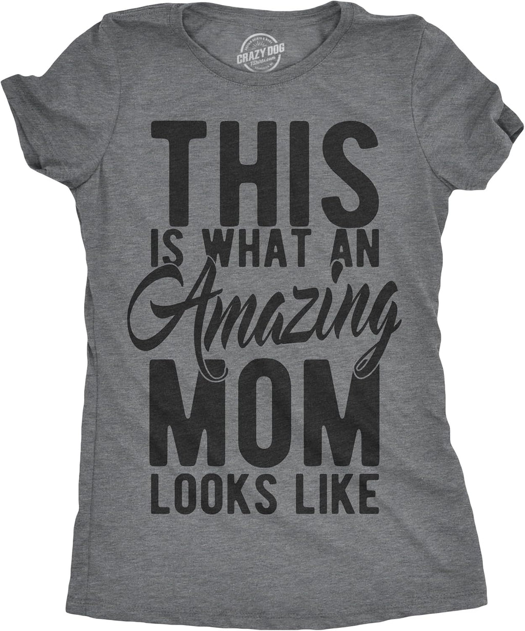 Womens This is What an Amazing Mom Looks Like T Shirt Funny Family Tee for Ladies