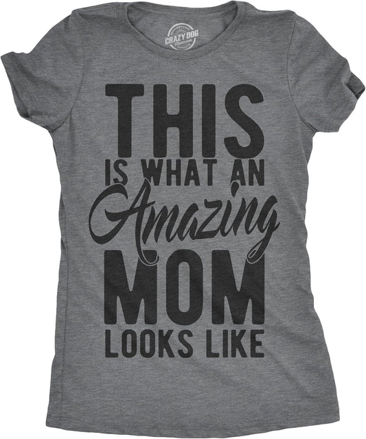 Womens This is What an Amazing Mom Looks Like T Shirt Funny Family Tee for Ladies