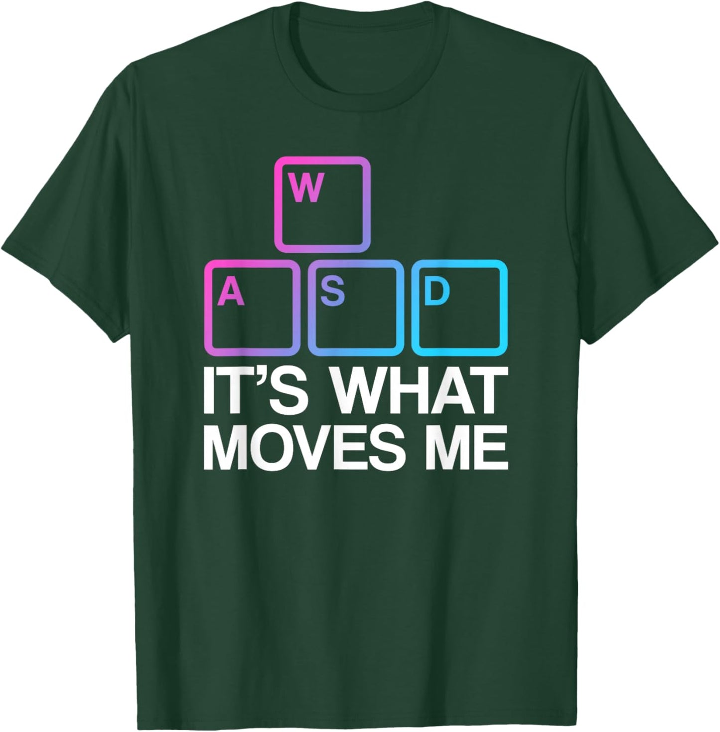 WASD It's What Moves Me