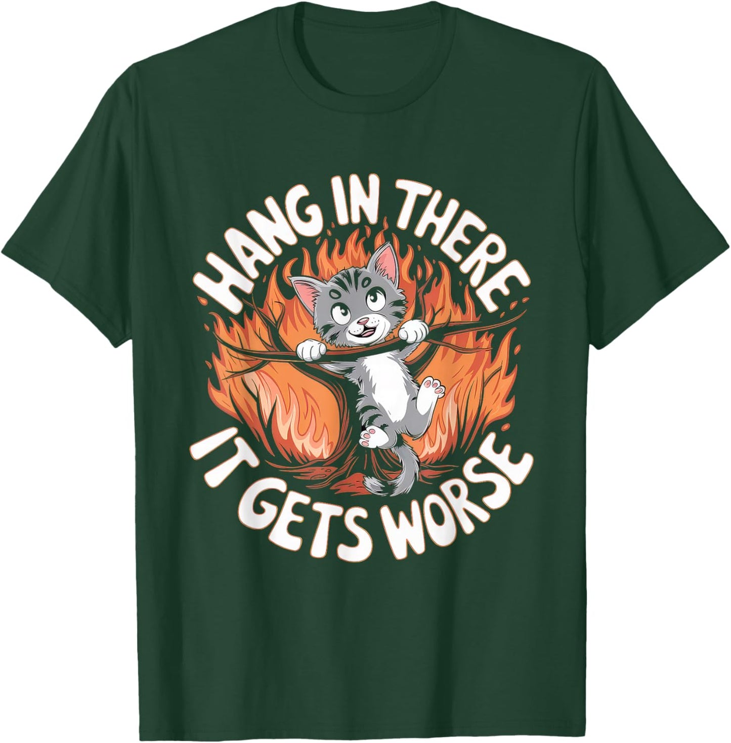 Hang In There It Gets Worse Tshirt Humor Sarcastic