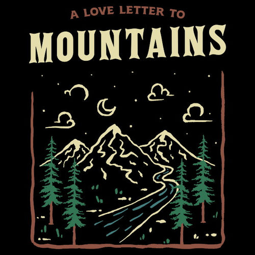 A Love Letter To The Mountains