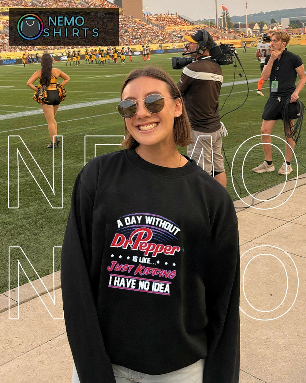 A day without Dr Pepper is like just kidding I have no idea shirt