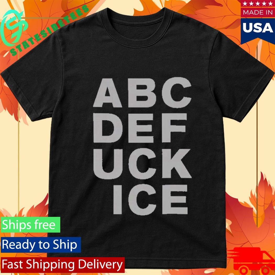 ABCDEFUCKICE Shirt