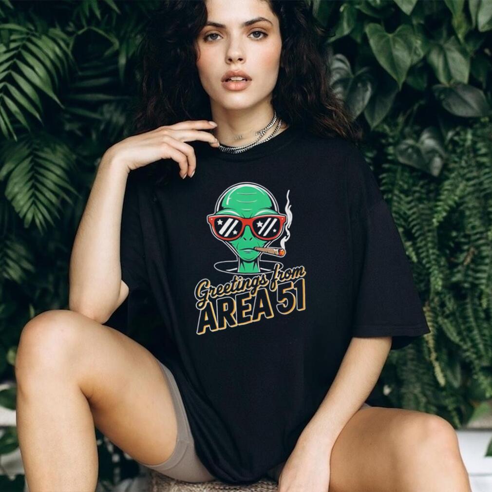 Alien smoking cigar greetings from Area 51 funny shirt