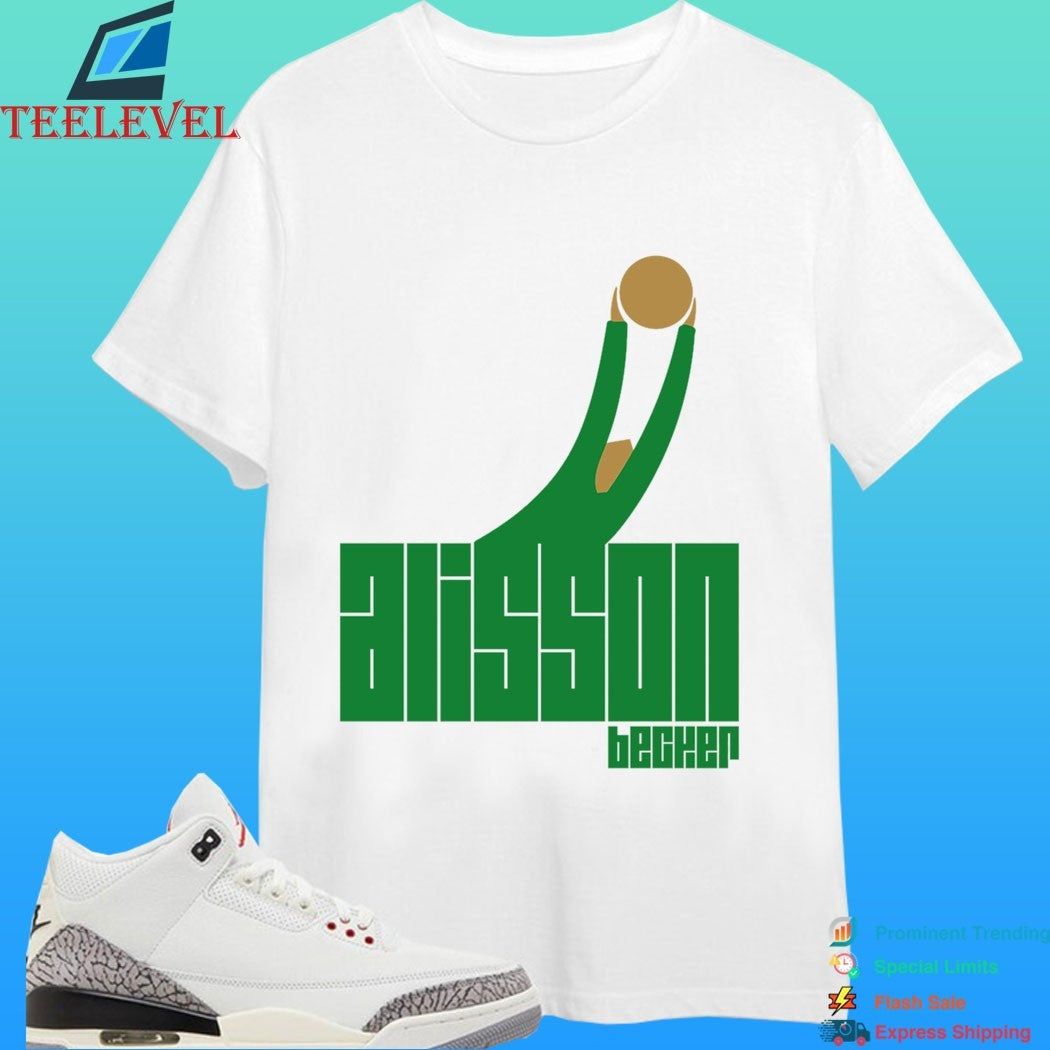 Alisson Alisson Alisson Liverpool Shirt