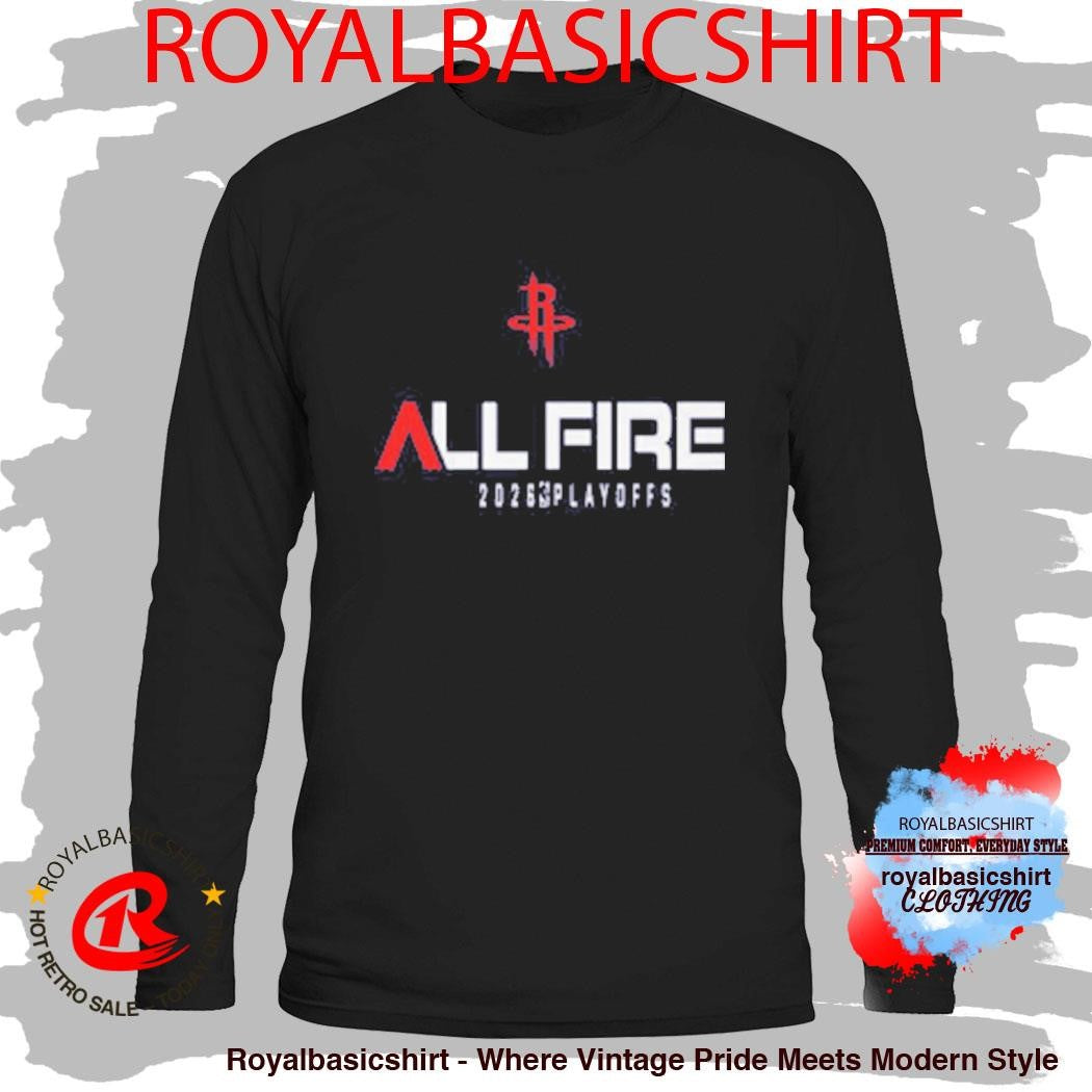 All Fire Houston Rockets Playoff Hype Shirt