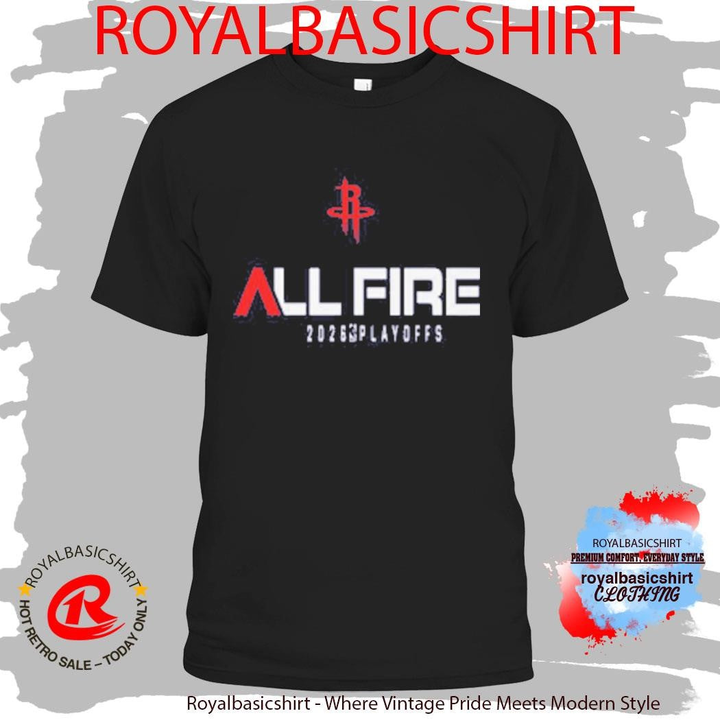 All Fire Houston Rockets Playoff Hype Shirt