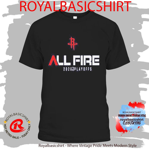 All Fire Houston Rockets Playoff Hype Shirt