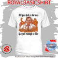 All You Had To Do Was Pay Us Enough To Live T-Shirt