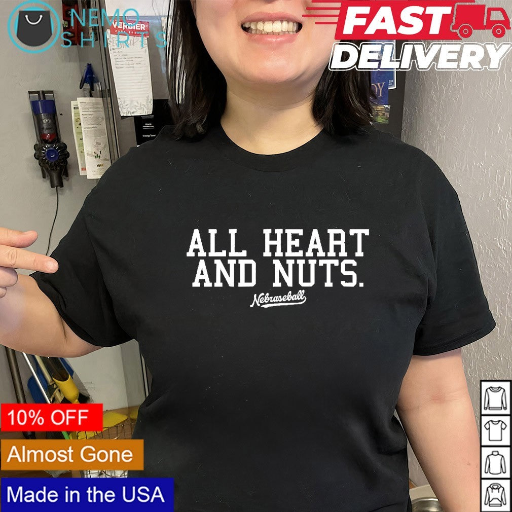 All heart and nuts Nebraseball shirt