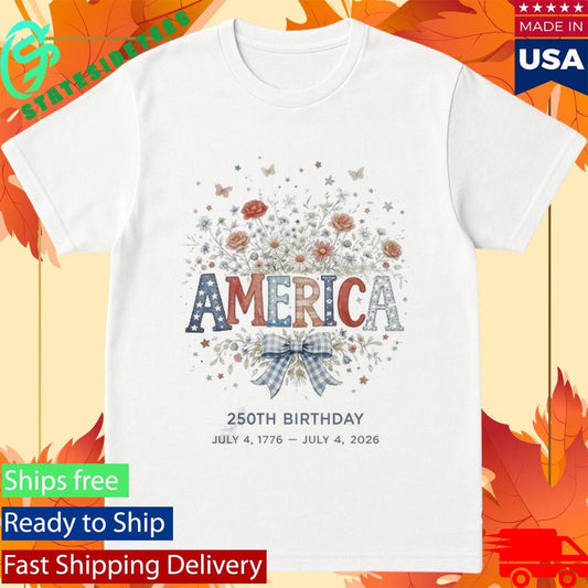 America 250th Birthday 4th Of July 2026 Shirt