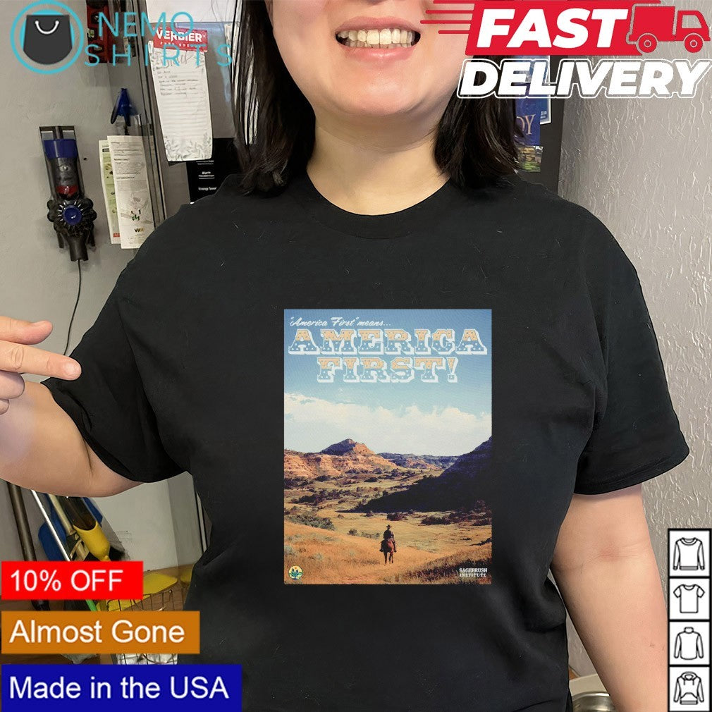 America first means America first shirt