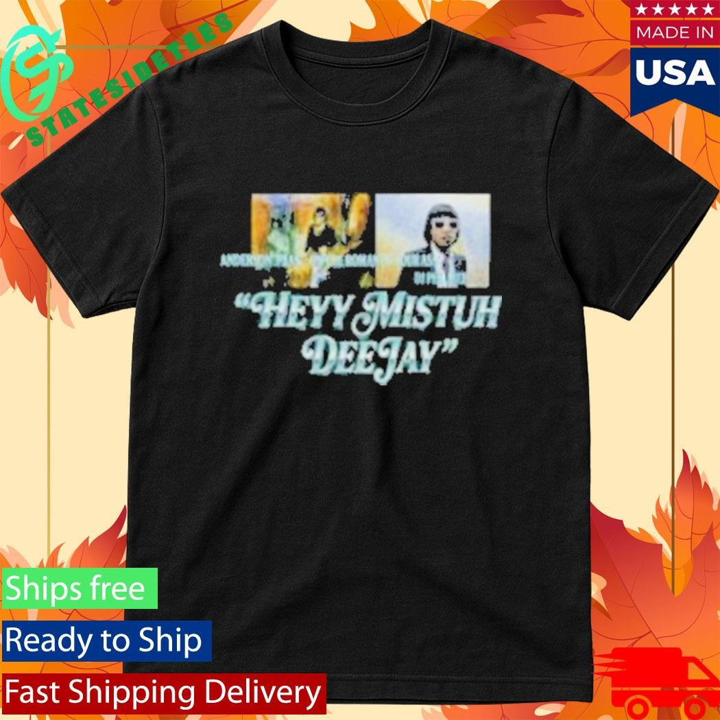 Anderson Paak Heyy Mistuh Deejay Shirt