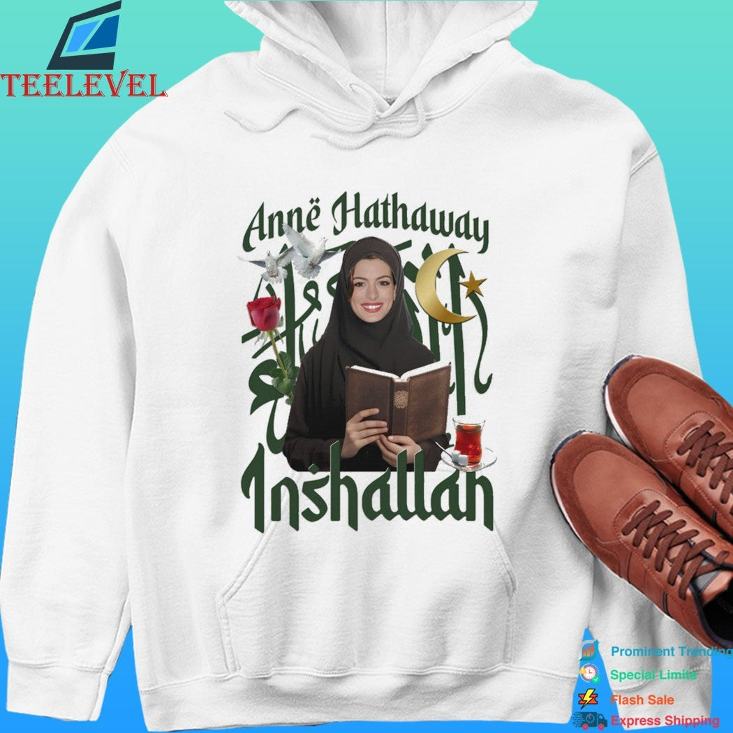Anne Hathaway Actor Inshallah Shirt