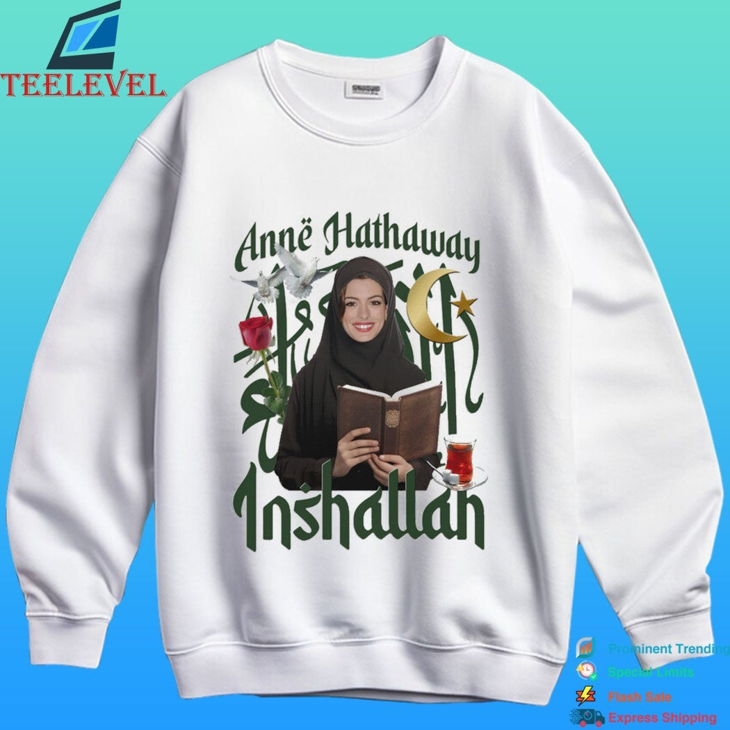 Anne Hathaway Actor Inshallah Shirt