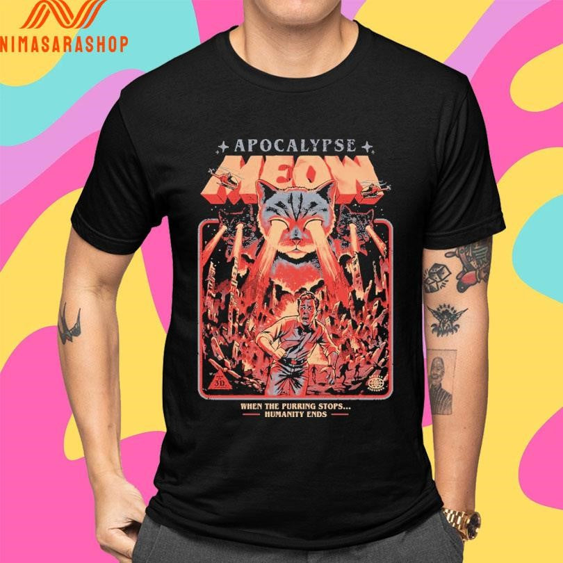 Apocalypse Meow When The Purring Stops Humanity Ends Shirts