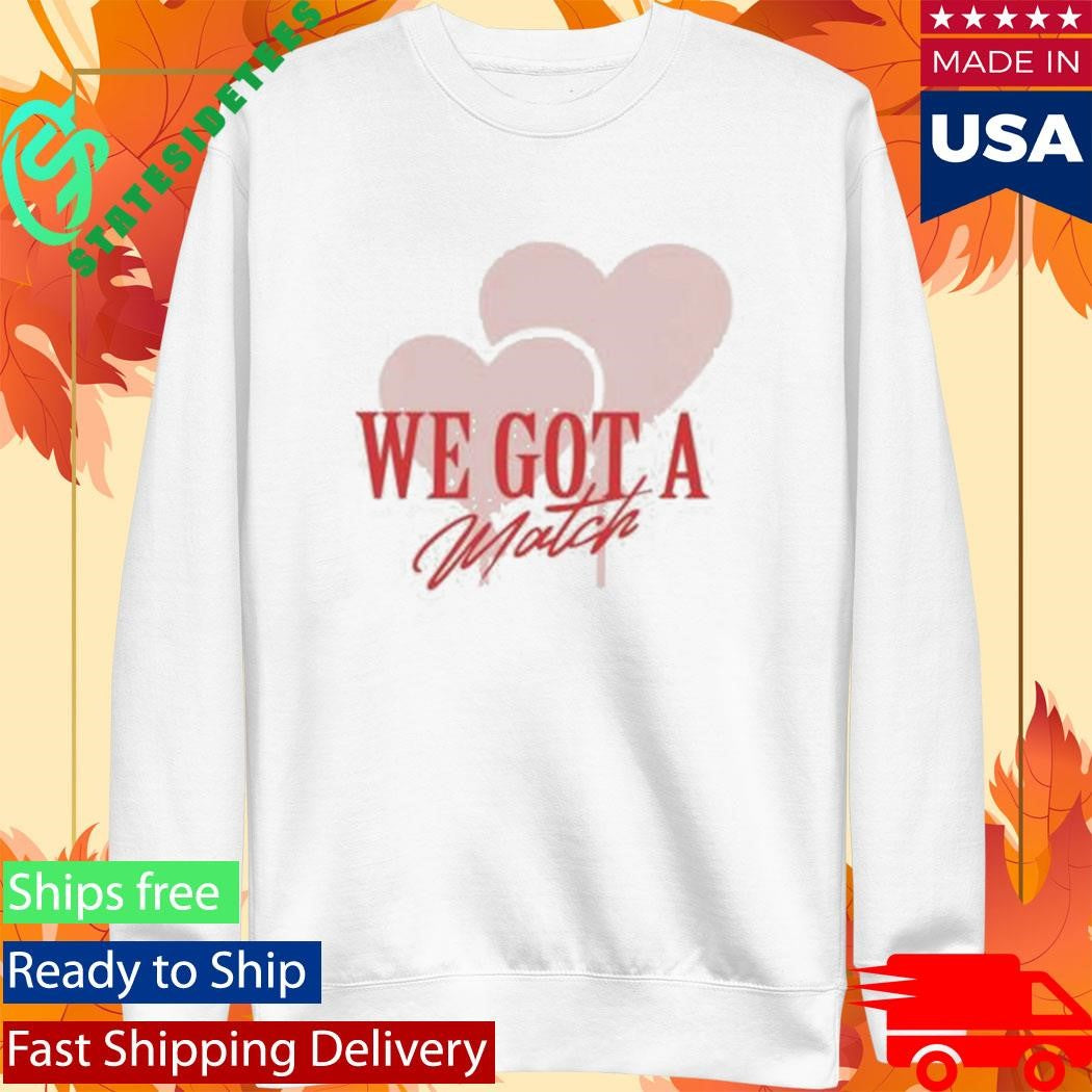 Arlette And Bm We Got A Match Shirt