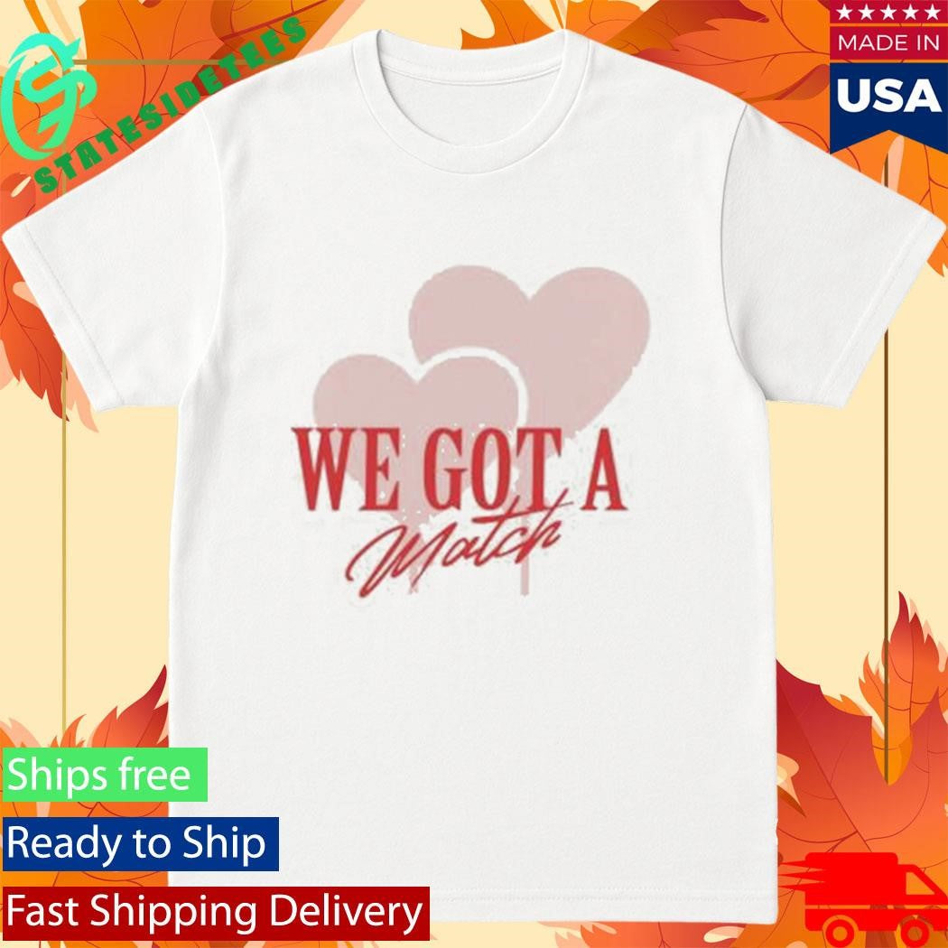 Arlette And Bm We Got A Match Shirt