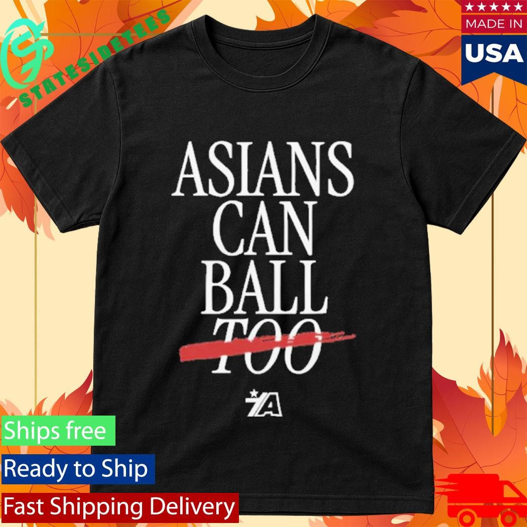 Asians Can Ball Too Asian Americans Sports Shirt