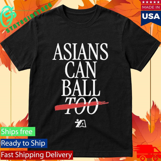 Asians Can Ball Too Asian Americans Sports Shirt