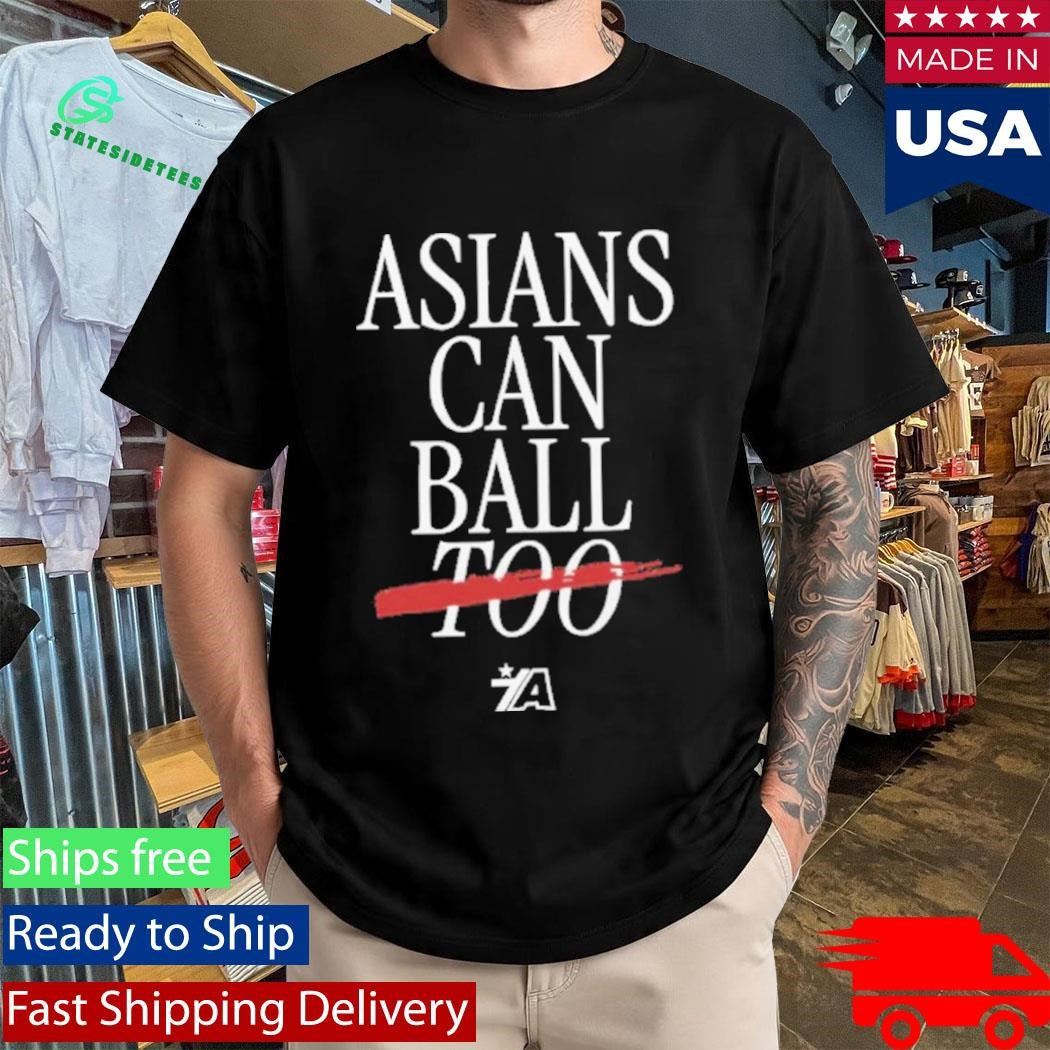Asians Can Ball Too Asian Americans Sports Shirt