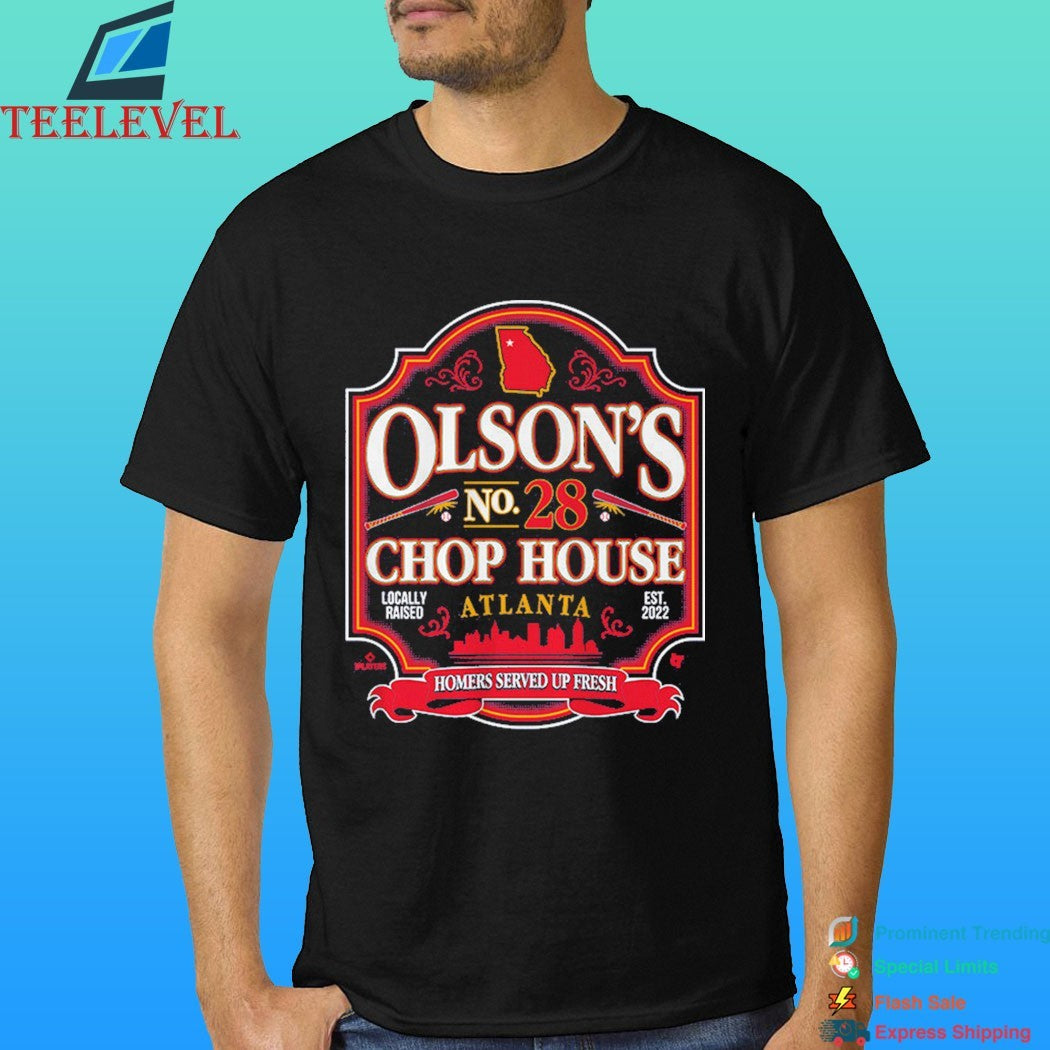 Atlanta Braves Matt Olson’s No 28 Chop House Atlanta Homers Served Up Fresh Locally Raised Est 2022 Shirt