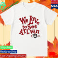 Atlanta Dream We Love To See Atl Win T-Shirt