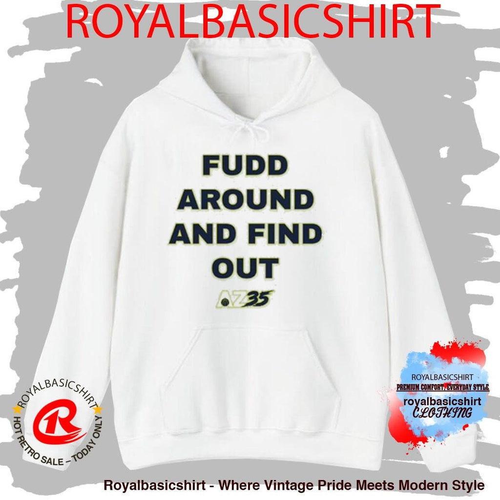 Azzi Fudd Fudd Around And Find Out Shirt