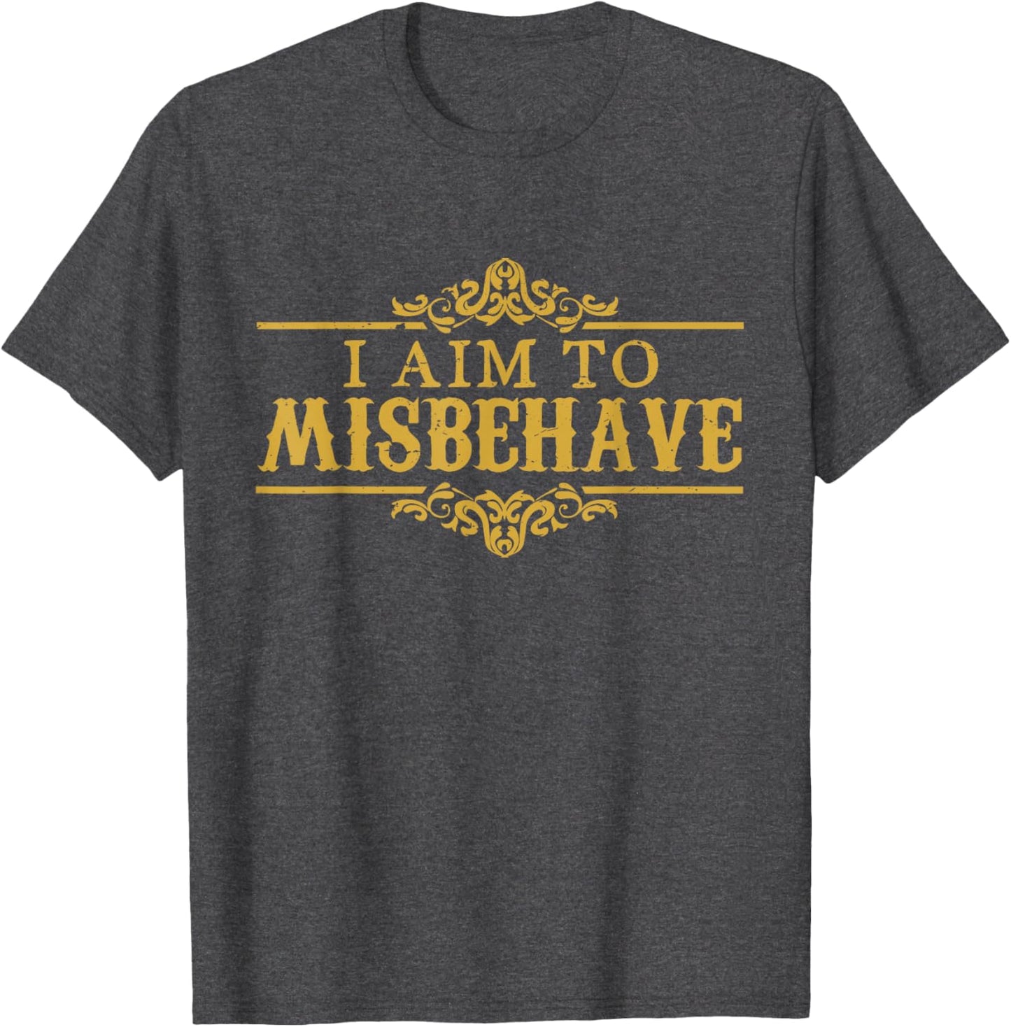 I Aim To Misbehave tee