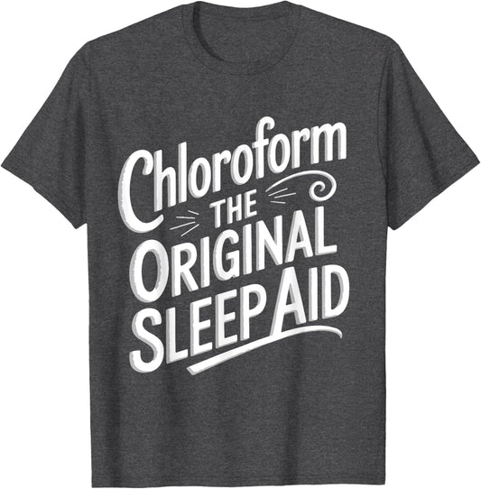 Chloroform Funny Dark Humor Sarcastic Fun Ironic