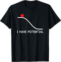 Physics I Have Potential Energy Funny T-Shirt Small