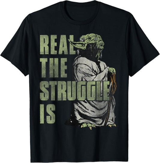 Yoda Real The Struggle Is Graphic T-Shirt T-Shirt