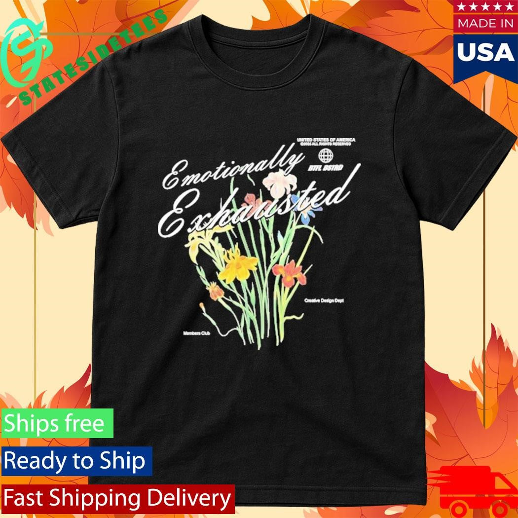 Beautiful Bastard Emotionally Exhausted Floral Shirt