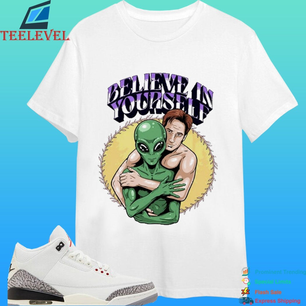 Believe In Yourself Alien 2026 Shirt