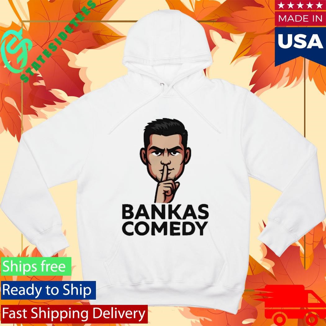 Ben Bankas Comedy Shirt