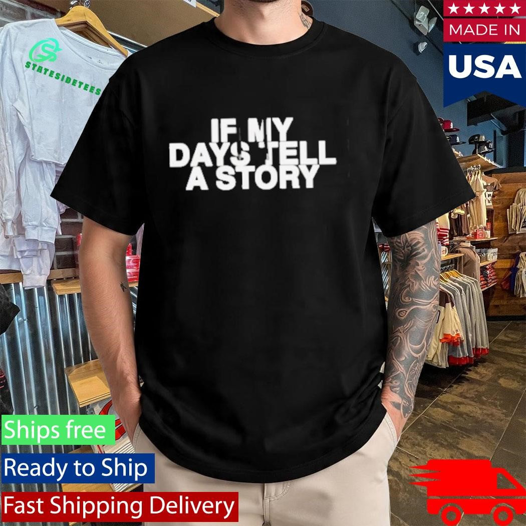 Bethel Music Center If My Days Tell A Story Shirt