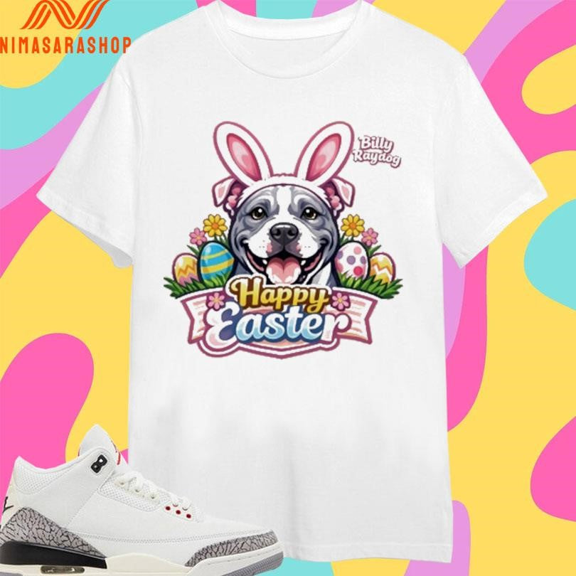 Billy Ray Dog Happy Easter Shirts