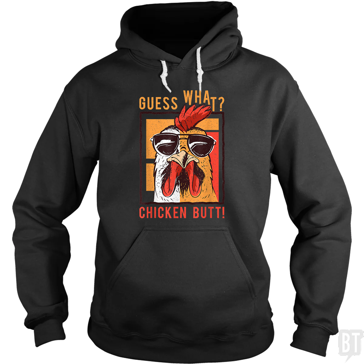 Guess What Chicken Butt Hoodie
