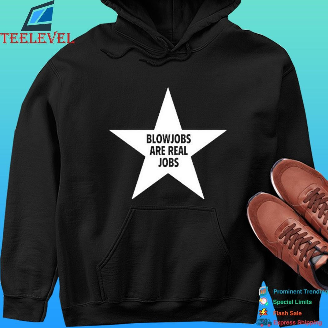 Blowjobs Are Real Jobs Star Shirt