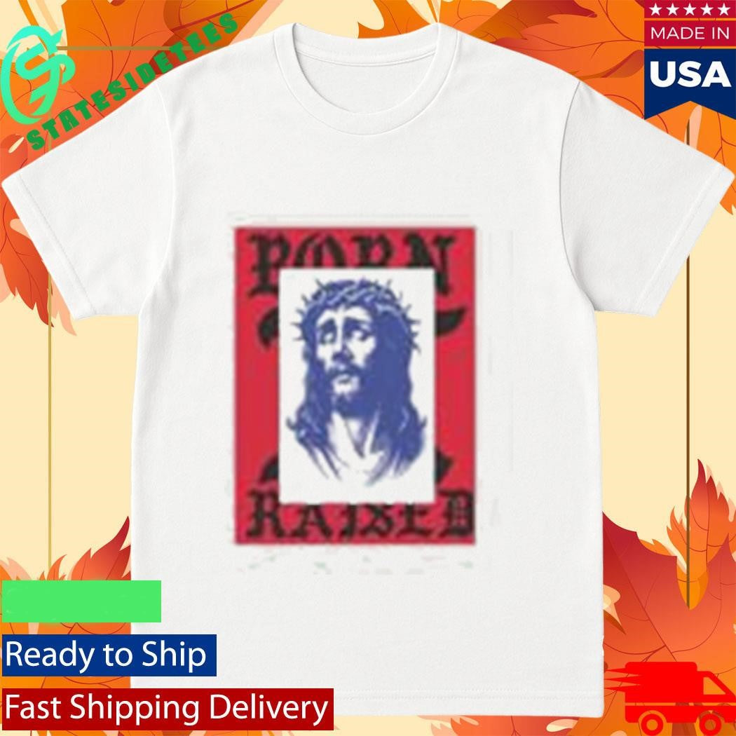 Born X Raised Salvation Shirt