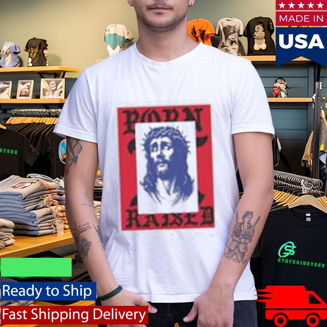 Born X Raised Salvation Shirt