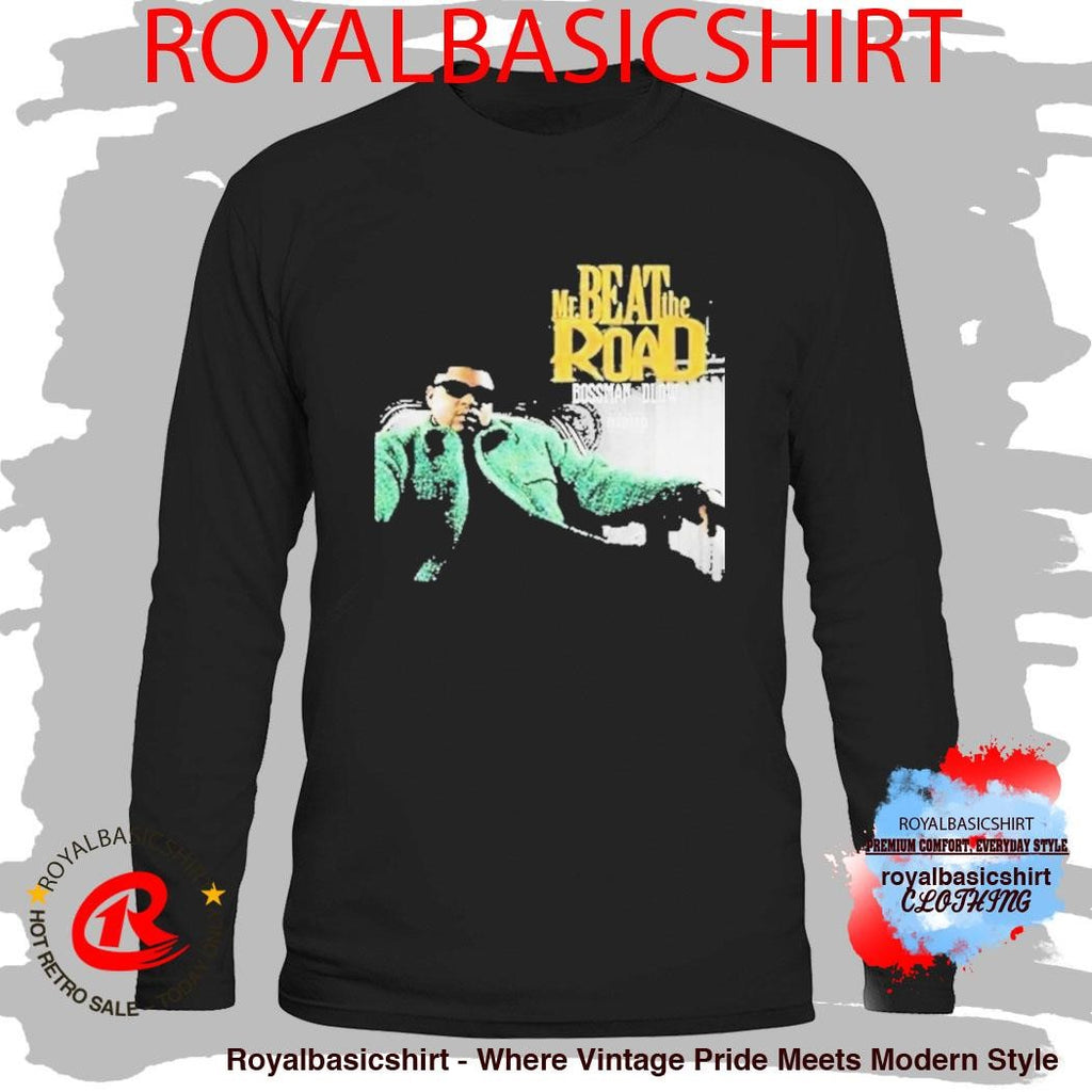 BossMan Dlow Mr. Beat The Road Shirt