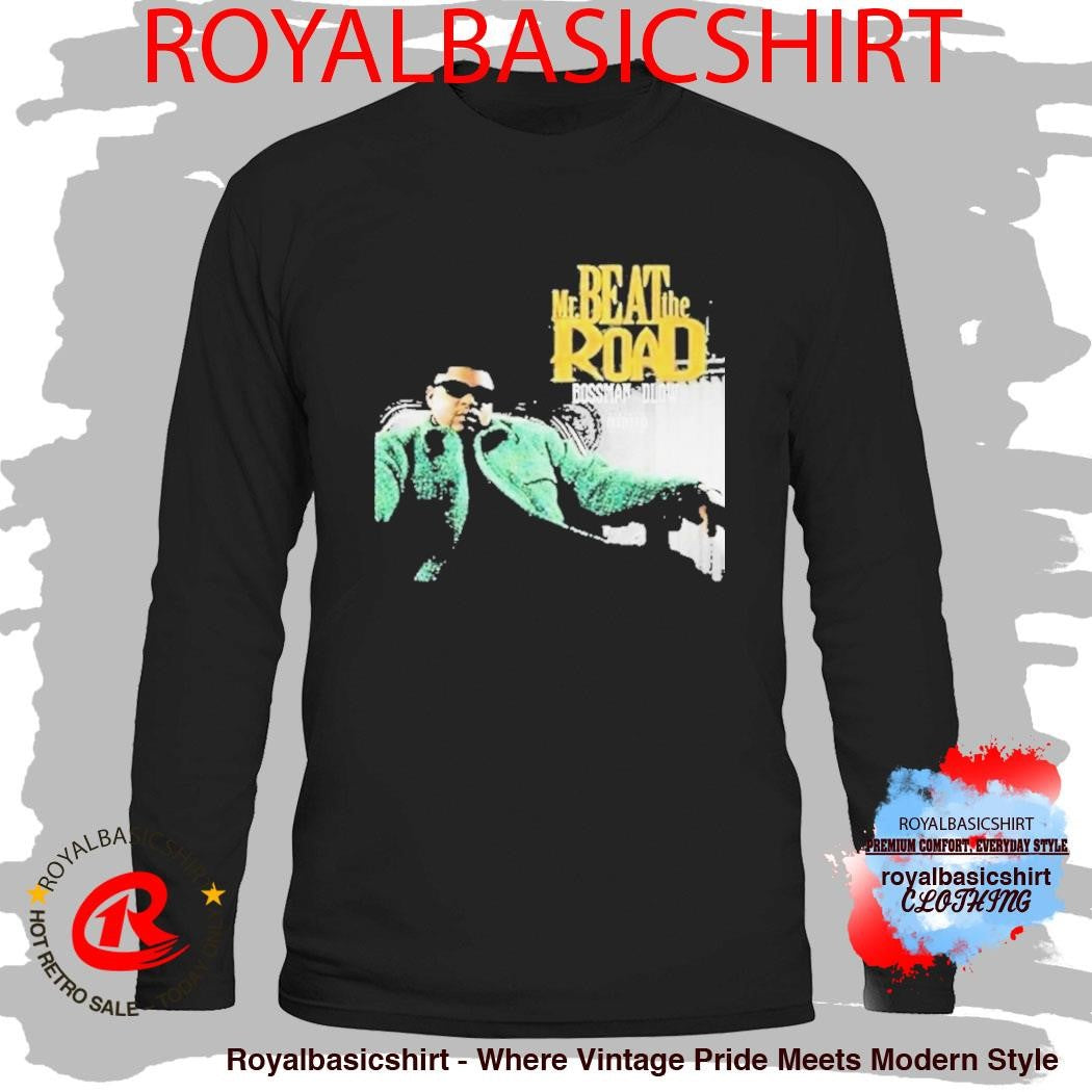 BossMan Dlow Mr. Beat The Road Shirt
